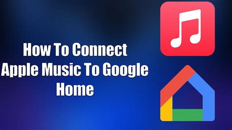 how to link apple music to google home: exploring the integration of music streaming services