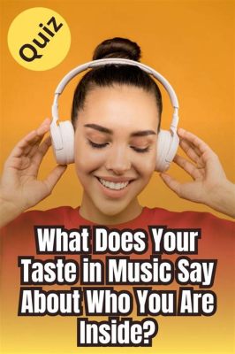 what is my music taste quiz: How do I know if I'm a pop princess or a classical connoisseur?